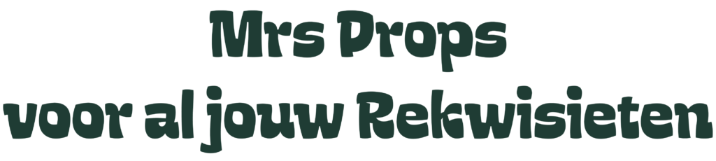 voor al jouw Rekwisieten | Mrs Props